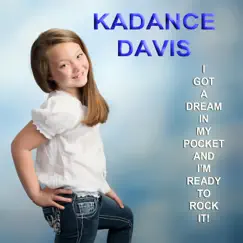 I Got a Dream in My Pocket and I'm Ready to Rock It! - Single by Kadance Davis album reviews, ratings, credits