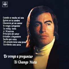 Te Vengo a Preguntar by El Chango Nieto album reviews, ratings, credits