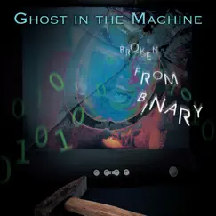 Broken from Binary by Ghost In the Machine album reviews, ratings, credits