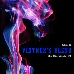 Vintner's Blend: The Jazz Collective, Vol. 4 by Various Artists album reviews, ratings, credits