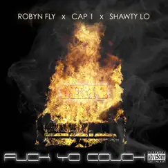 F**k Yo Couch (Remix) [feat. Cap 1 & Shawty Lo] - Single by Robyn Fly album reviews, ratings, credits
