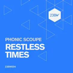 Restless Times - Single by Phonic Scoupe album reviews, ratings, credits