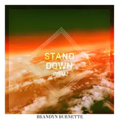 Stand Down (feat. LaRaisha) - Single by Brandyn Burnette album reviews, ratings, credits