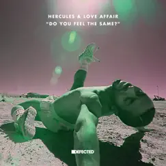 Do You Feel the Same? (Defected) [Remixes] - Single by Hercules & Love Affair album reviews, ratings, credits