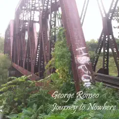 Journey to Nowhere - Single by George Romeo album reviews, ratings, credits