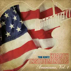 Hearth Instrumentals: Americana, Vol. 1 by Tom Kuntz album reviews, ratings, credits