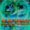 To Be Happy (feat. Rayman Rave) - Single album lyrics, reviews, download