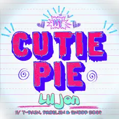 My Cutie Pie (feat. T-Pain, Problem & Snoop Dogg) - Single by Lil Jon album reviews, ratings, credits