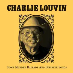 Charlie Louvin Sings Murder Ballads & Disaster Songs by Charlie Louvin album reviews, ratings, credits