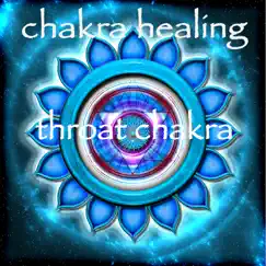 Chakra Healing – Throat Chakra Vishuddha Meditative Healing Music by Chakra Meditation Specialists album reviews, ratings, credits