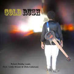 Gold Rush (feat. Eddie Brown & Chris Coleman) - Single by Robert 