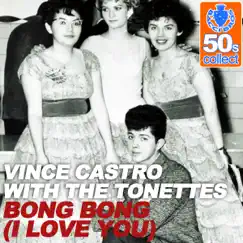 Bong Bong (I Love You) (Remastered) [with The Tonettes] Song Lyrics