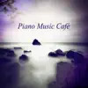Piano Music Café – Sexy Ibiza Music del Mar, Buddha Lounge Soft Songs, Romantic Sunset Time Relaxing Ambient Music, Smooth Jazz Collection album lyrics, reviews, download