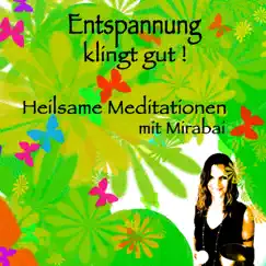 Entspannung klingt gut! (Heilsame Meditationen mit Mirabai) by Mirabai album reviews, ratings, credits