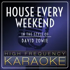 House Every Weekend (Karaoke Version) - Single by High Frequency Karaoke album reviews, ratings, credits