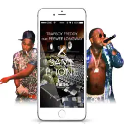 Same Phone (feat. Peewee Longway) - Single by Trapboy Freddy album reviews, ratings, credits