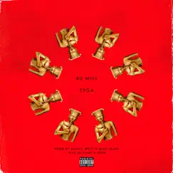 40 Mill - Single by Tyga album reviews, ratings, credits