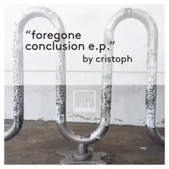Forgone Conclusion by Cristoph album reviews, ratings, credits