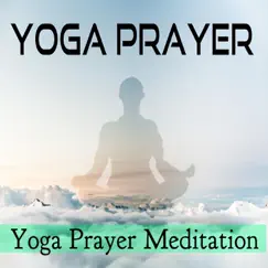 Yoga Prayer Meditation by Yoga Prayer album reviews, ratings, credits