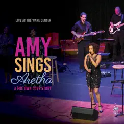 Live At the Ware Center: Amy Sings Aretha (A Motown Love Story) by Amy Banks album reviews, ratings, credits