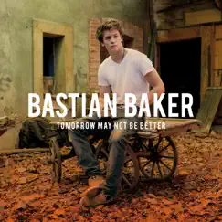 Tomorrow May Not Be Better by Bastian Baker album reviews, ratings, credits