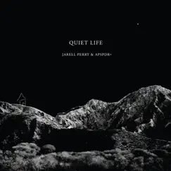 Quiet Life - Single by Jarell Perry & APSPDR+ album reviews, ratings, credits