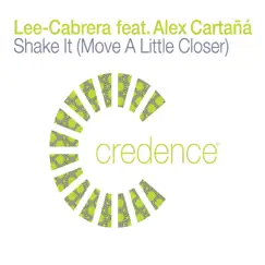 Shake It (Move a Little Closer) [Radio Edit] [feat. Alex Cartana] Song Lyrics