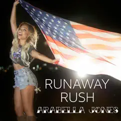 Runaway Rush - Single by Arabella Jones album reviews, ratings, credits