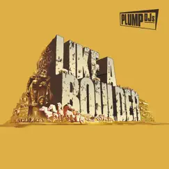 Like a Boulder - Single by Plump DJs album reviews, ratings, credits