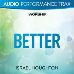 Better (Audio Performance Trax) - EP by Israel Houghton album reviews, ratings, credits