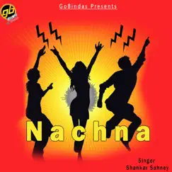 Tere Naal Nachna (Nachna) - Single by Shankar Sahney album reviews, ratings, credits