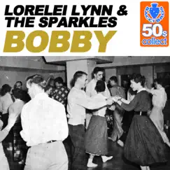 Bobby (Remastered) - Single by Lorelei Lynn & The Sparkles album reviews, ratings, credits