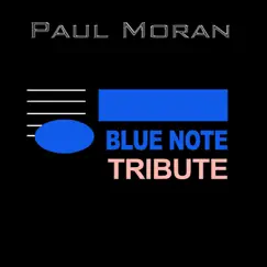 Blue Note Tribute by Paul Moran album reviews, ratings, credits