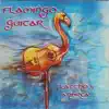 Flamingo Guitar album lyrics, reviews, download