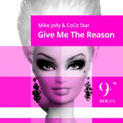 Give Me the Reason - Single by Mike Jolly & Coco Star album reviews, ratings, credits
