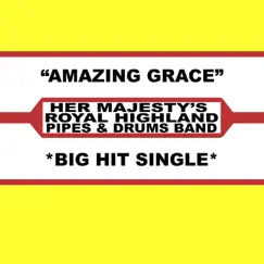 Amazing Grace - Single by Her Majesty's Royal Highland Pipes & Drums Band album reviews, ratings, credits