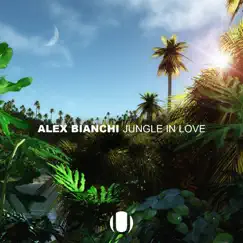 Jungle in Love - Single by Alex Bianchi album reviews, ratings, credits