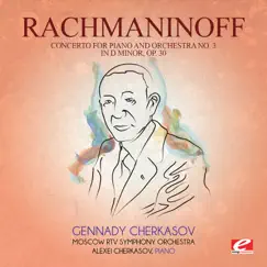 Rachmaninoff: Concerto for Piano and Orchestra No. 3 in D Minor, Op. 30 (Remastered) by Moscow RTV Symphony Orchestra, Alexei Cherkasov & Gennady Cherkasov album reviews, ratings, credits