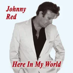 Here in my World - EP by Johnny Red album reviews, ratings, credits