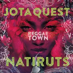 Reggae Town (feat. Natiruts) - Single by Jota Quest album reviews, ratings, credits