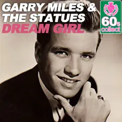 Dream Girl (Remastered) - Single by Garry Miles & The Statues album reviews, ratings, credits