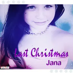 Last Christmas - Single by Jana album reviews, ratings, credits