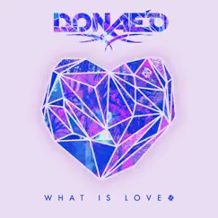 What Is Love (Remixes) by Donae'o album reviews, ratings, credits