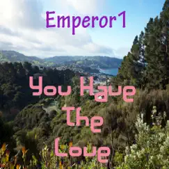 You Have the Love - Single by Emperor1 album reviews, ratings, credits