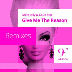 Give Me the Reason (Remixes) by Mike Jolly & Coco Star album reviews, ratings, credits
