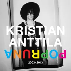 Popruna 2003-2013 by Kristian Anttila album reviews, ratings, credits