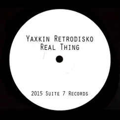 Real Thing - Single by Yaxkin Retrodisko album reviews, ratings, credits