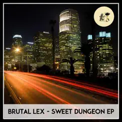 Sweet Dungeon EP by Brutal Lex album reviews, ratings, credits