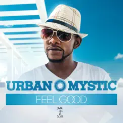 Feel Good - Single by Urban Mystic album reviews, ratings, credits