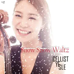 Snow Snow Waltz - Single by Cellist Yesle album reviews, ratings, credits